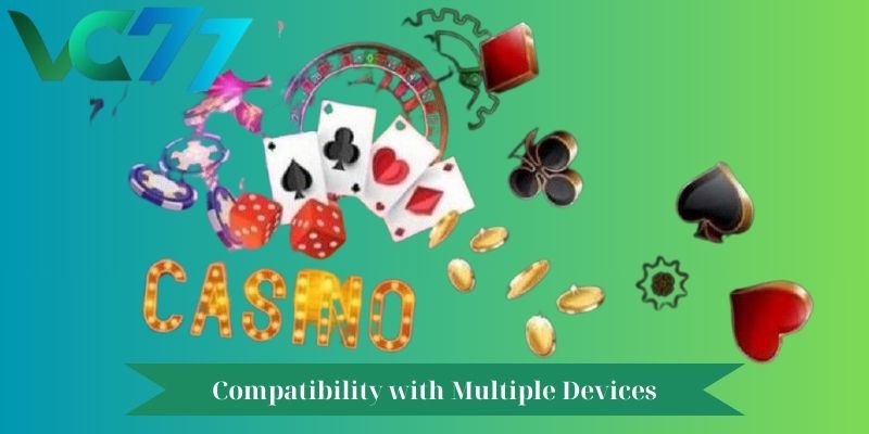 Compatibility with Multiple Devices
