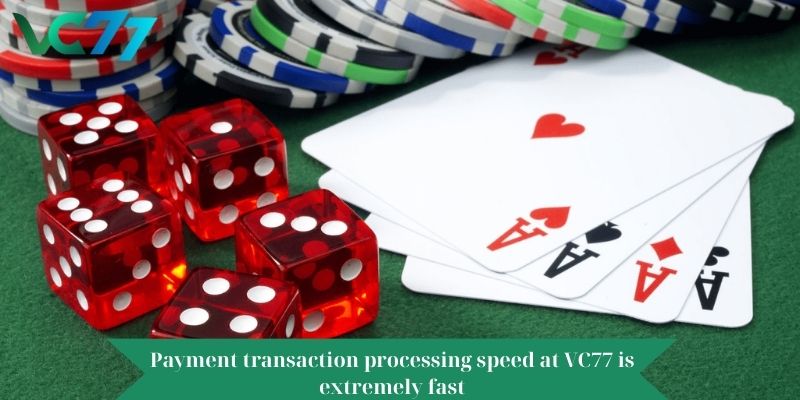 Payment transaction processing speed at VC77 is extremely fast