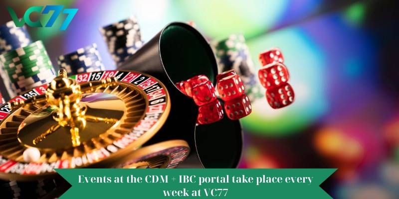 Events at the CDM + IBC portal take place every week at VC77